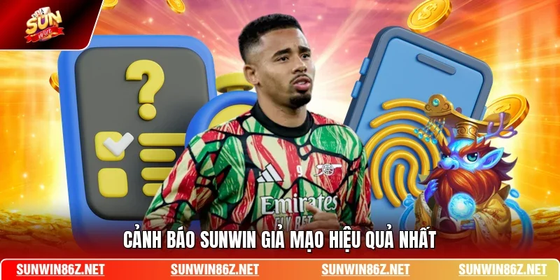 Cảnh báo SUNWIN giả mạo hiệu quả nhất
