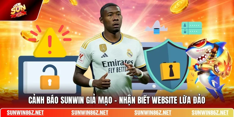Cảnh Báo SUNWIN Giả Mạo - Nhận Biết Website Lừa Đảo