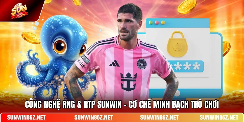 Công Nghệ RNG & RTP Tại SUNWIN - Cơ Chế Minh Bạch Trò Chơi