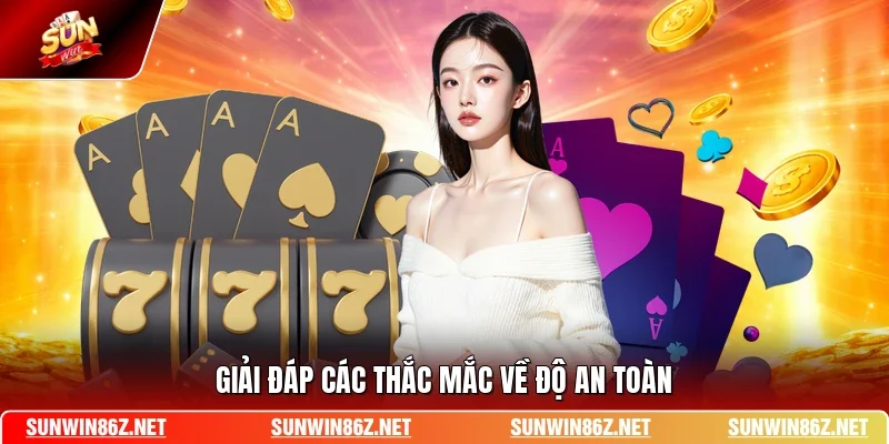 Giải đáp các thắc mắc về độ an toàn
