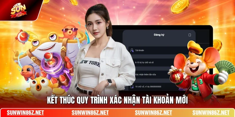 Kết thúc quy trình xác nhận tài khoản mới