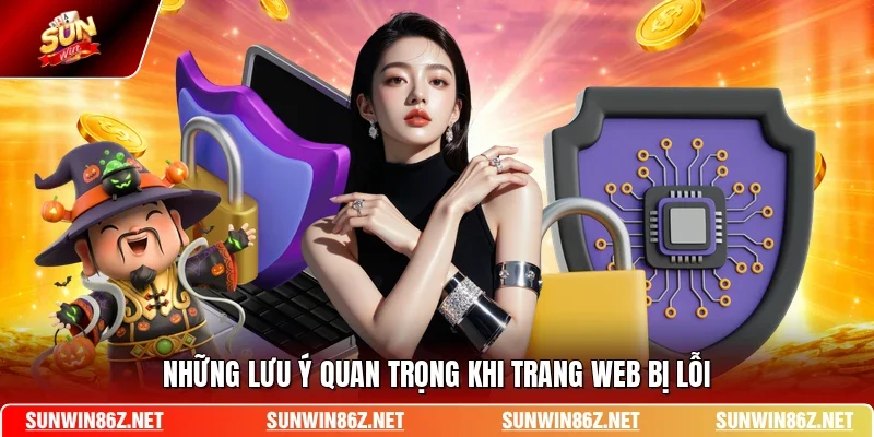 Những lưu ý quan trọng khi trang web bị lỗi