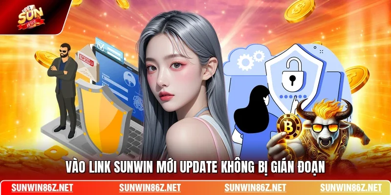 Vào link SUNWIN mới update không bị gián đoạn